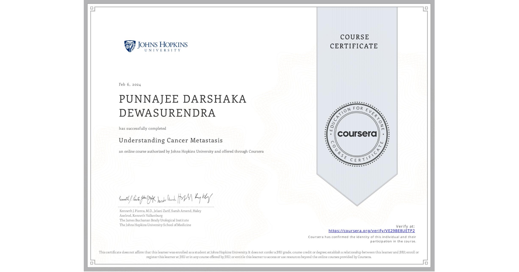 View certificate for PUNNAJEE DARSHAKA DEWASURENDRA, Understanding Cancer Metastasis, an online non-credit course authorized by Johns Hopkins University and offered through Coursera