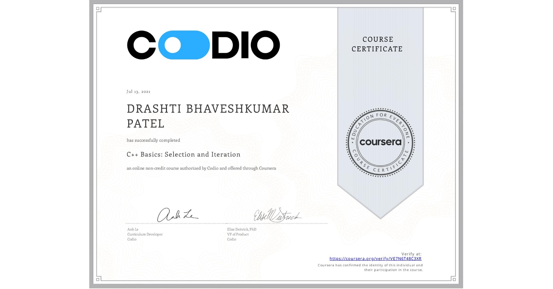 View certificate for DRASHTI BHAVESHKUMAR PATEL, C++ Basics: Selection and Iteration, an online non-credit course authorized by Codio and offered through Coursera