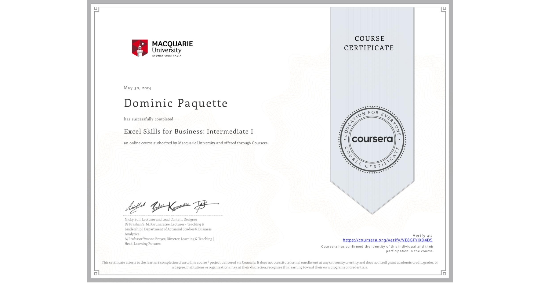 View certificate for Dominic Paquette, Excel Skills for Business: Intermediate I, an online non-credit course authorized by Macquarie University and offered through Coursera