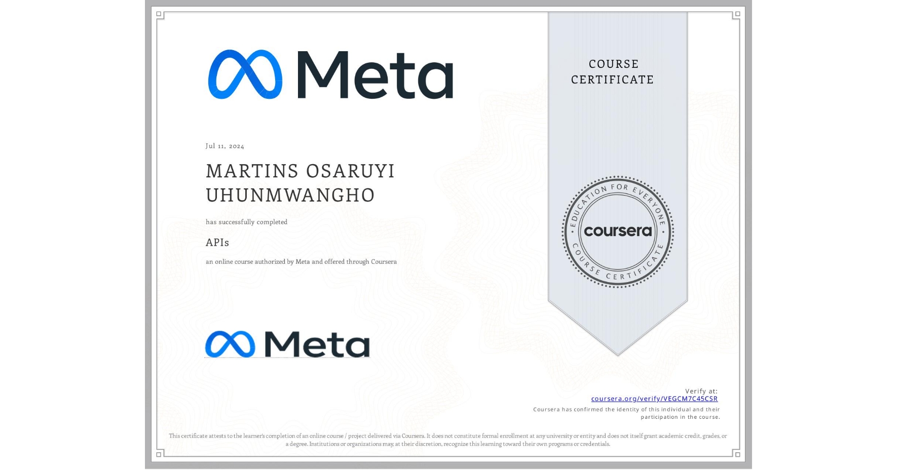 View certificate for MARTINS OSARUYI UHUNMWANGHO, APIs, an online non-credit course authorized by Meta and offered through Coursera