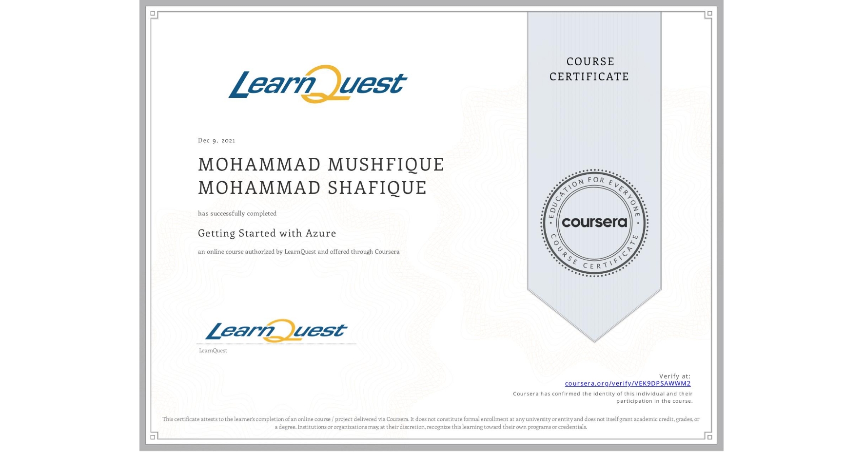 View certificate for MOHAMMAD MUSHFIQUE MOHAMMAD SHAFIQUE, Getting Started with Azure, an online non-credit course authorized by LearnQuest and offered through Coursera