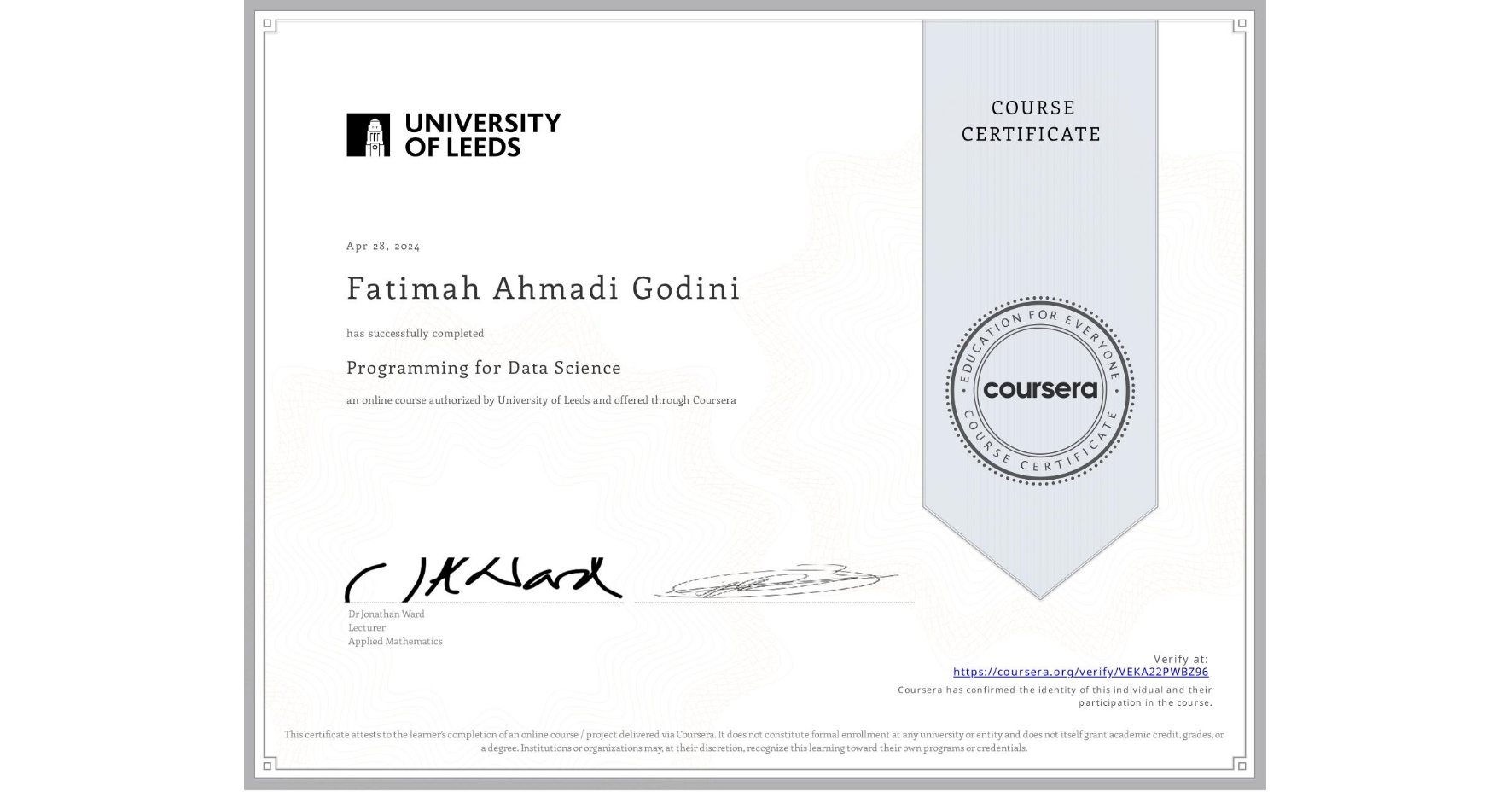 View certificate for Fatimah Ahmadi Godini, Programming for Data Science, an online non-credit course authorized by University of Leeds and offered through Coursera