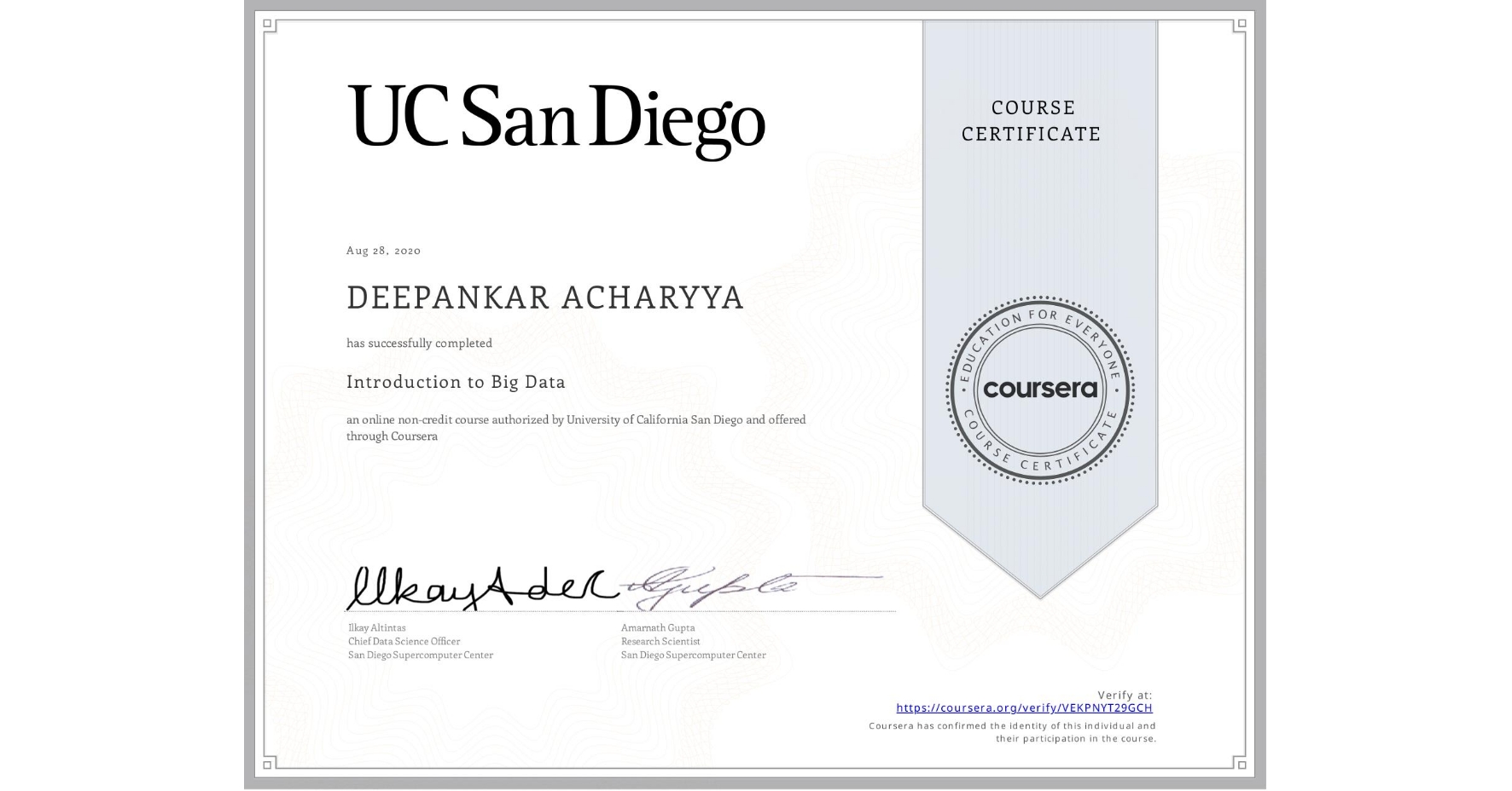View certificate for DEEPANKAR ACHARYYA, Introduction to Big Data, an online non-credit course authorized by University of California San Diego and offered through Coursera