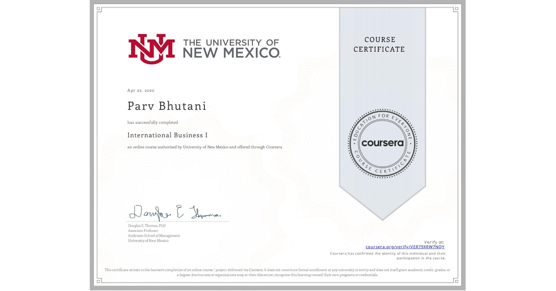View certificate for Parv Bhutani , International Business I, an online non-credit course authorized by University of New Mexico and offered through Coursera