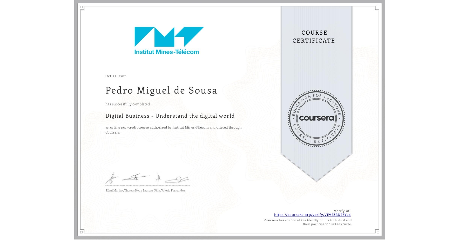 View certificate for Pedro Miguel de Sousa, Digital Business - Understand the digital world, an online non-credit course authorized by Institut Mines-Télécom and offered through Coursera