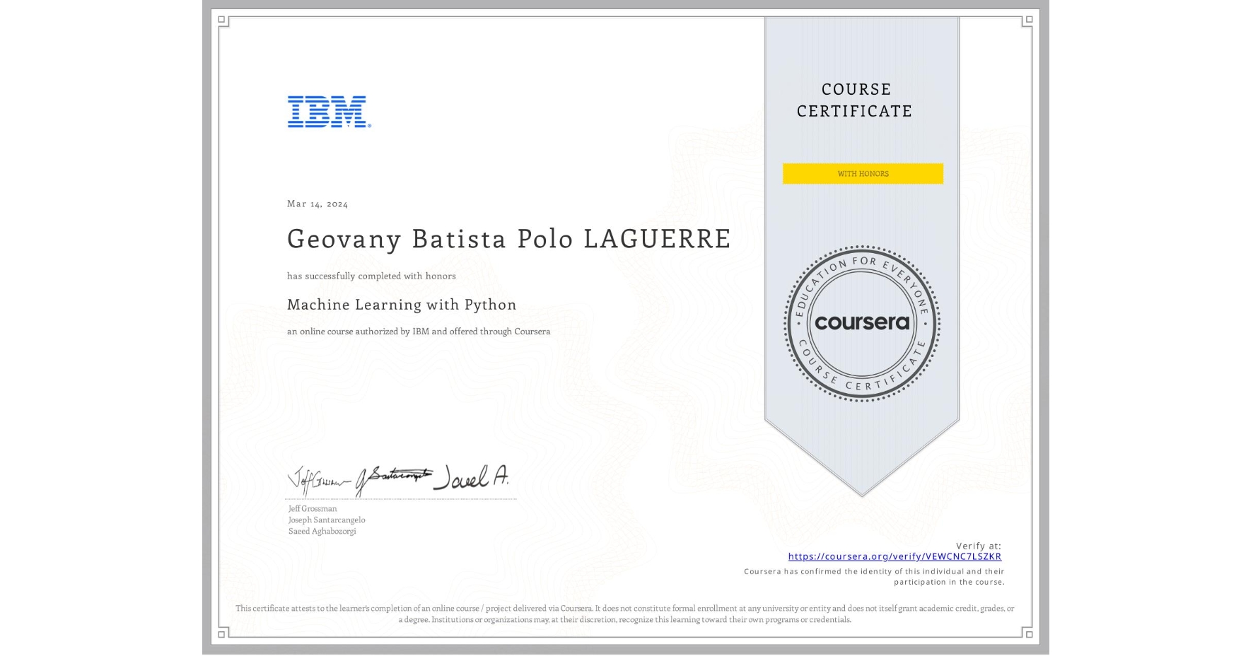 View certificate for Geovany Batista Polo LAGUERRE, Machine Learning with Python, an online non-credit course authorized by IBM and offered through Coursera