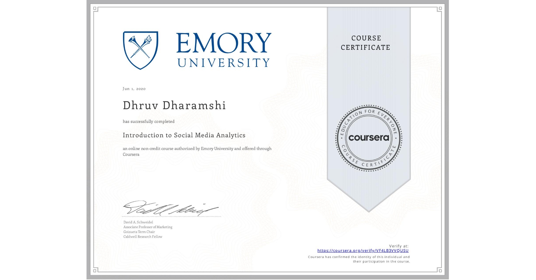 View certificate for Dhruv Dharamshi, Introduction to Social Media Analytics, an online non-credit course authorized by Emory University and offered through Coursera