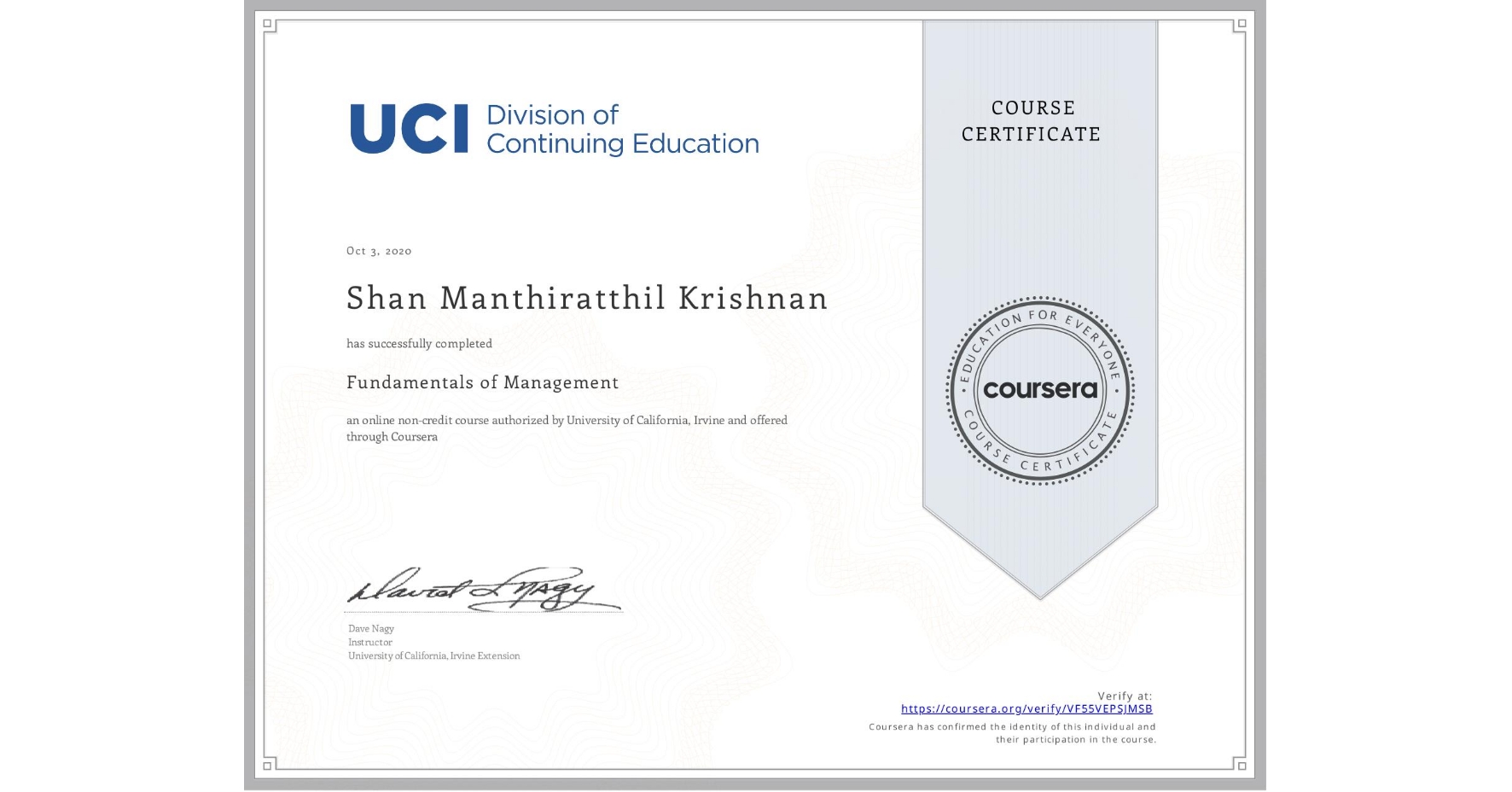 View certificate for Shan Manthiratthil Krishnan, Fundamentals of Management, an online non-credit course authorized by University of California, Irvine and offered through Coursera