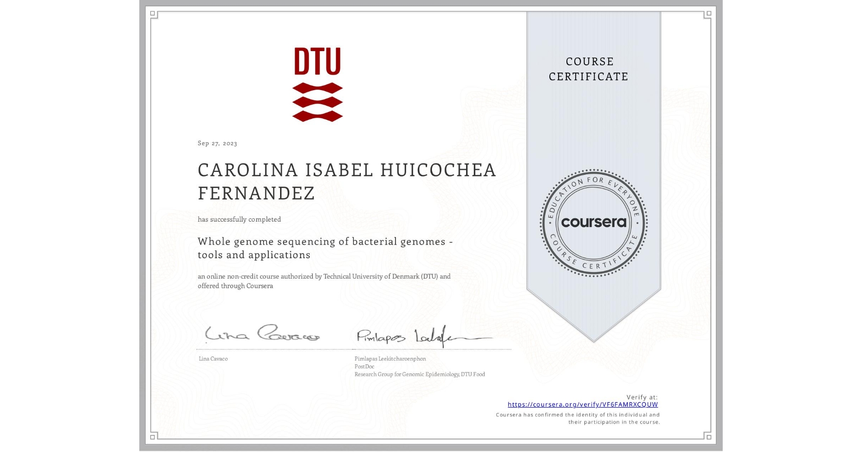 View certificate for CAROLINA ISABEL HUICOCHEA FERNANDEZ, Whole genome sequencing of bacterial genomes - tools and applications, an online non-credit course authorized by Technical University of Denmark (DTU) and offered through Coursera