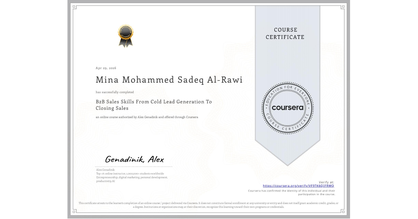 View certificate for Mina Mohammed Sadeq Al-Rawi, B2B Sales Skills From Cold Lead Generation To Closing Sales, an online non-credit course authorized by Alex Genadinik and offered through Coursera