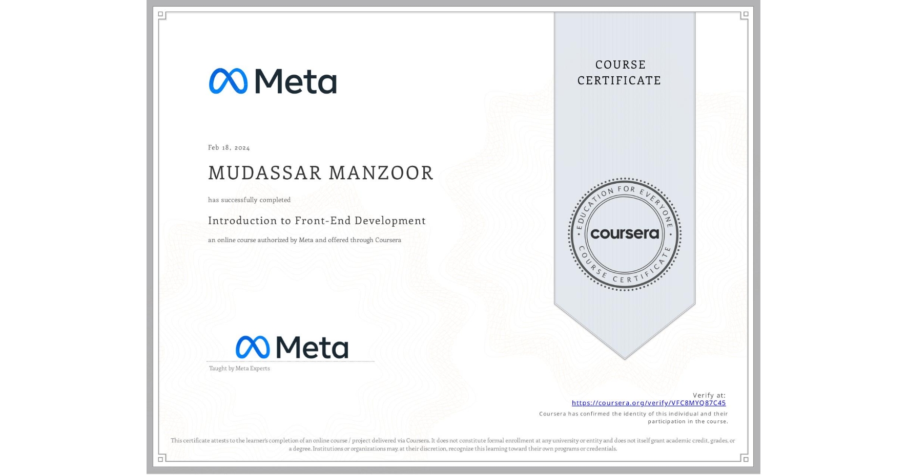 View certificate for MUDASSAR MANZOOR , Introduction to Front-End Development, an online non-credit course authorized by Meta and offered through Coursera