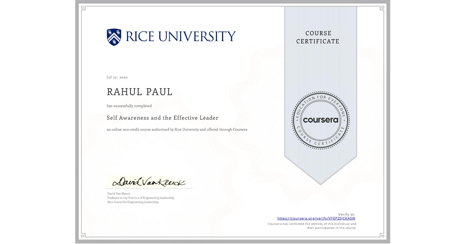 View certificate for RAHUL PAUL, Self Awareness and the Effective Leader, an online non-credit course authorized by Rice University and offered through Coursera