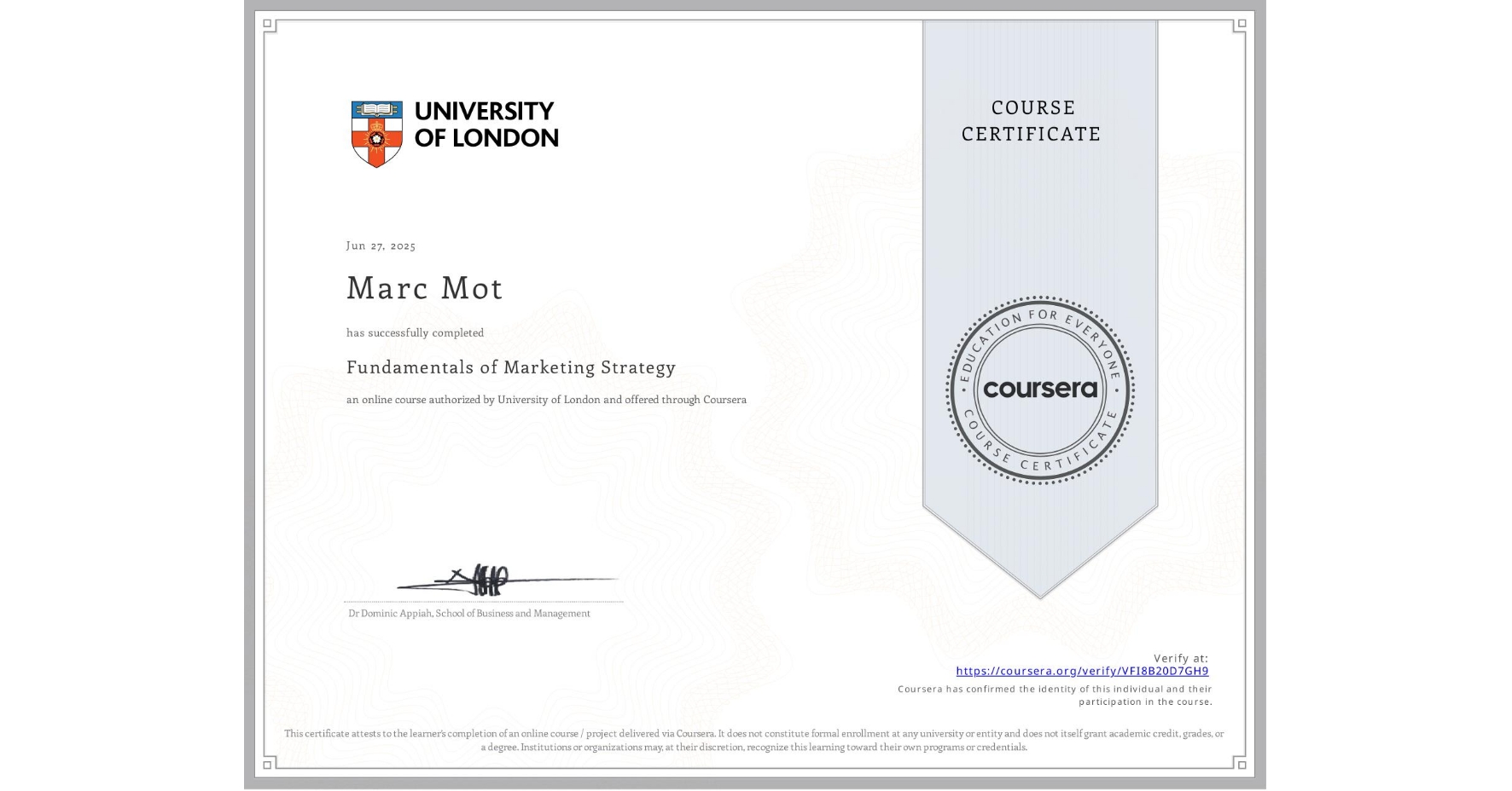 View certificate for Marc Mot, Fundamentals of Marketing Strategy, an online non-credit course authorized by University of London and offered through Coursera