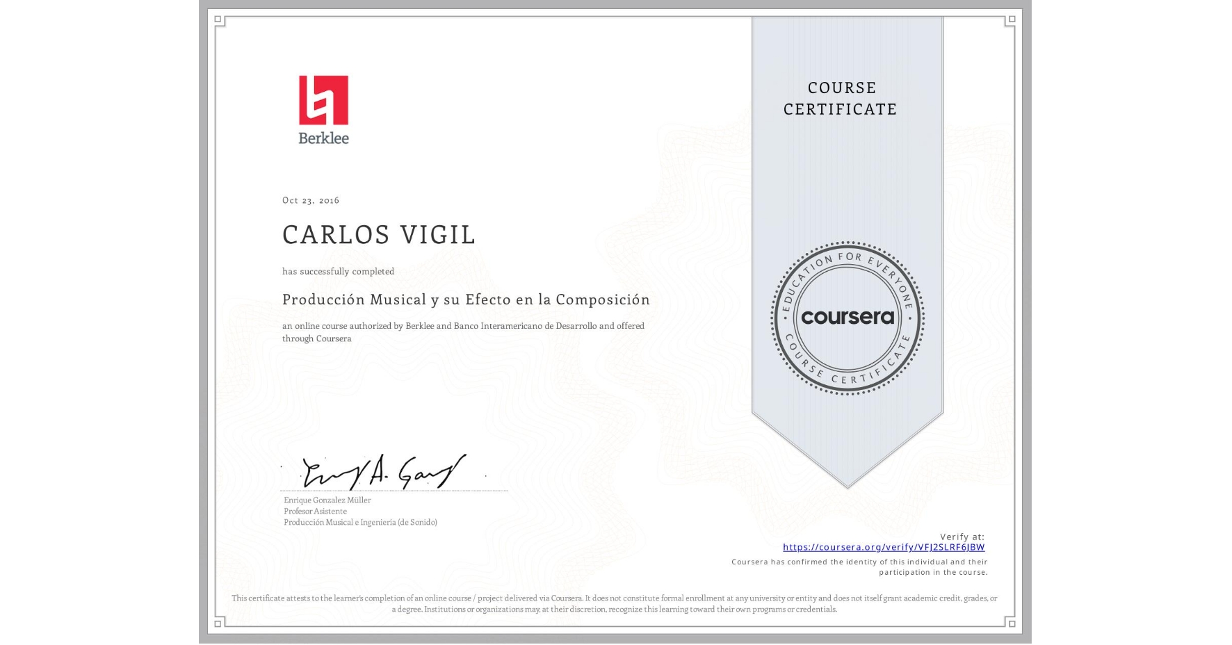 View certificate for CARLOS VIGIL, Producción Musical y su Efecto en la Composición, an online non-credit course authorized by Berklee & Banco Interamericano de Desarrollo and offered through Coursera