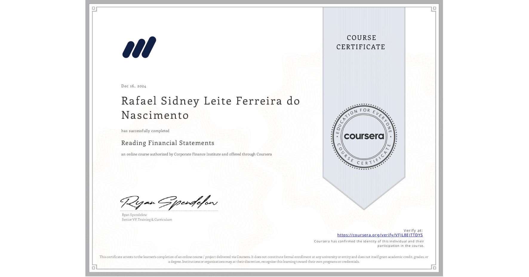 View certificate for Rafael Sidney Leite Ferreira do Nascimento, Reading Financial Statements, an online non-credit course authorized by Corporate Finance Institute and offered through Coursera