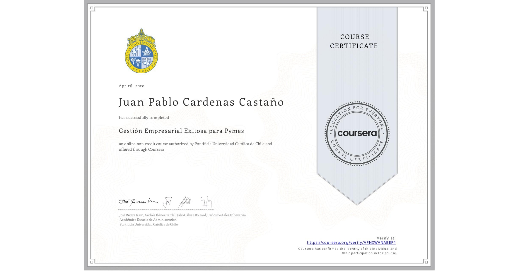 View certificate for Juan Pablo Cardenas Castaño, Gestión Empresarial Exitosa para Pymes, an online non-credit course authorized by Pontificia Universidad Católica de Chile and offered through Coursera