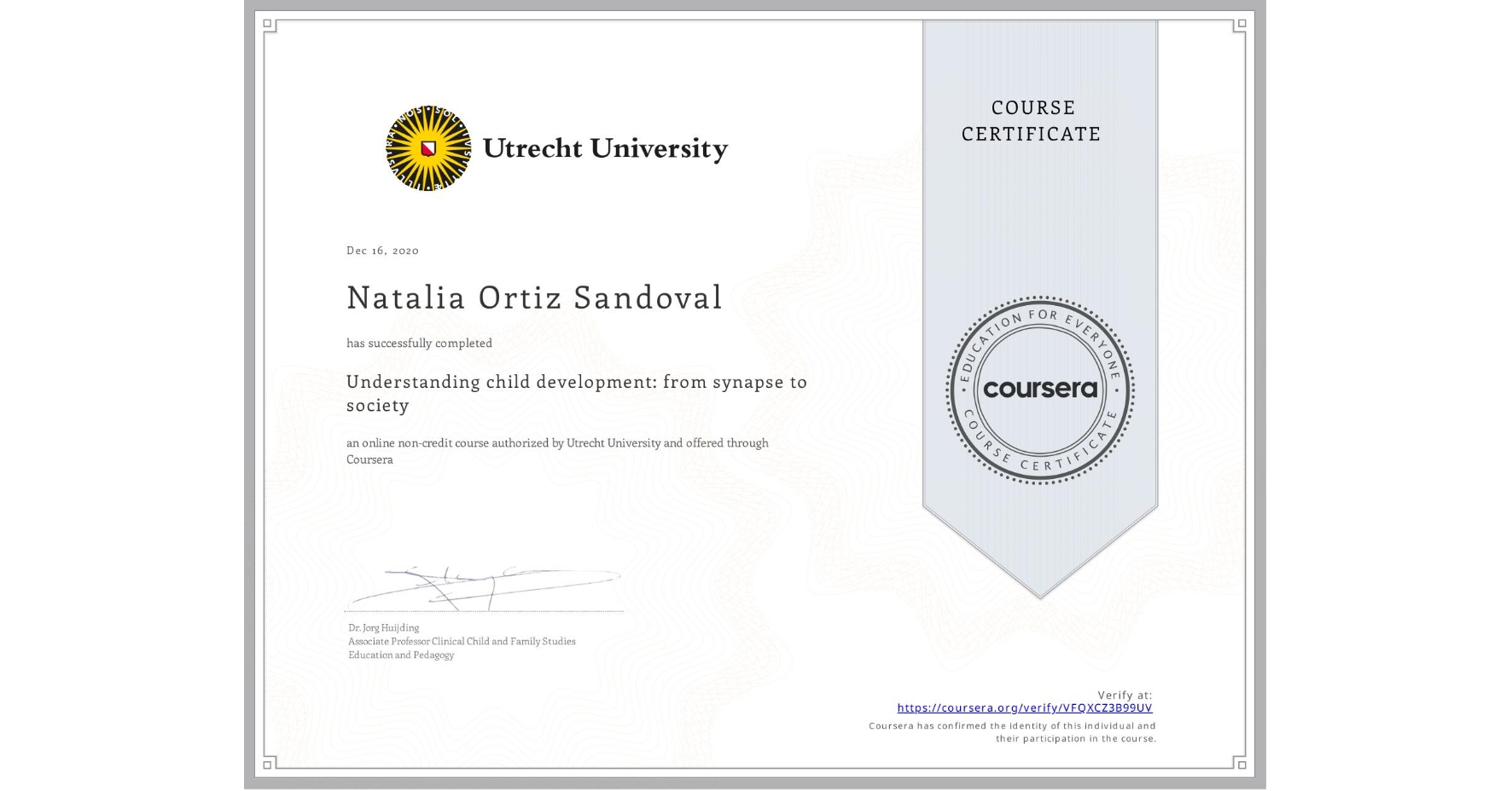 View certificate for Natalia Ortiz Sandoval, Understanding child development: from synapse to society, an online non-credit course authorized by Utrecht University and offered through Coursera