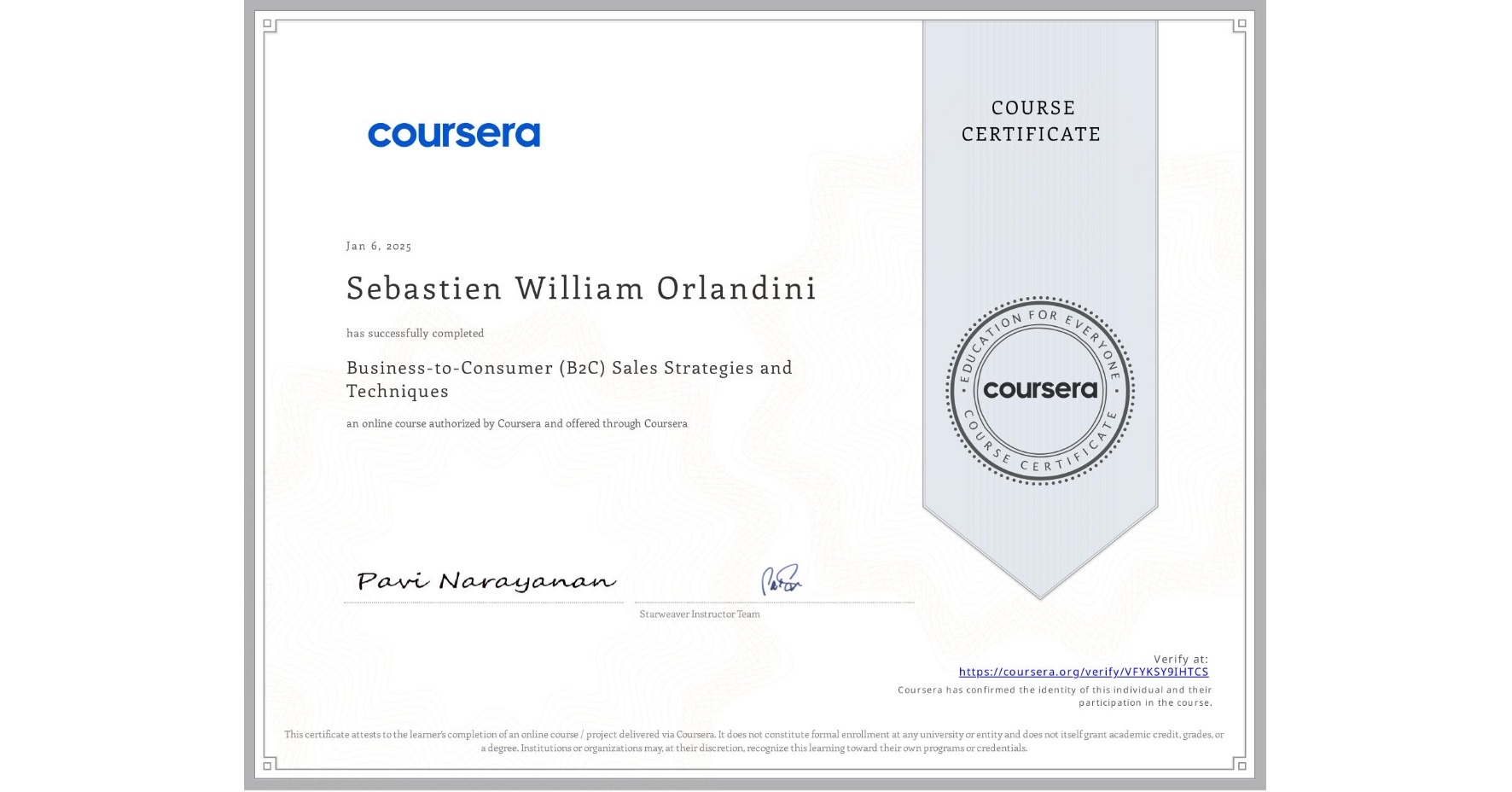 View certificate for Sebastien William Orlandini, Business-to-Consumer (B2C) Sales Strategies and Techniques, an online non-credit course authorized by Coursera and offered through Coursera