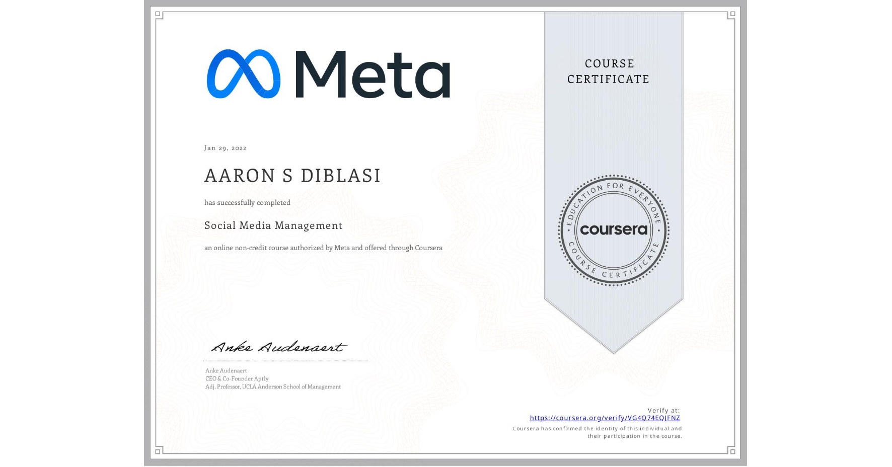 View certificate for AARON S DIBLASI, Social Media Management , an online non-credit course authorized by Meta and offered through Coursera