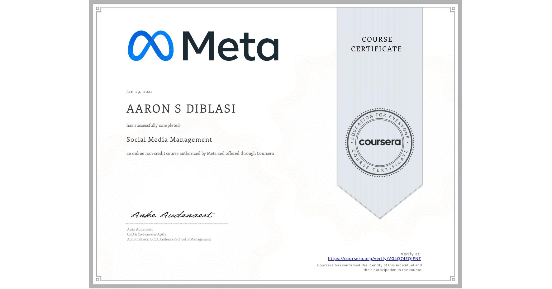 View certificate for AARON S  DIBLASI, Social Media Management , an online non-credit course authorized by Meta and offered through Coursera