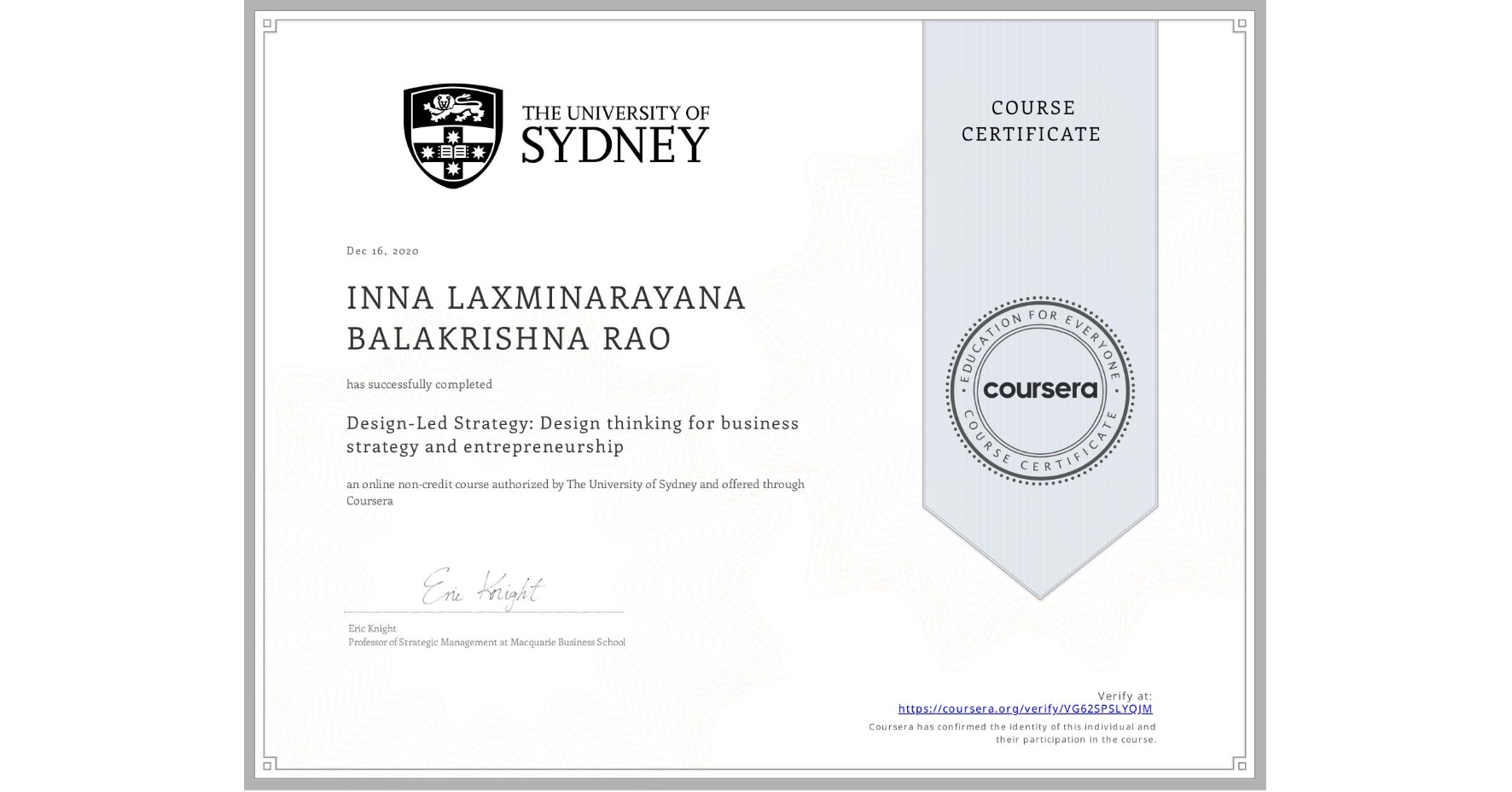 View certificate for INNA LAXMINARAYANA BALAKRISHNA  RAO, Design-Led Strategy: Design thinking for business strategy and entrepreneurship, an online non-credit course authorized by The University of Sydney and offered through Coursera