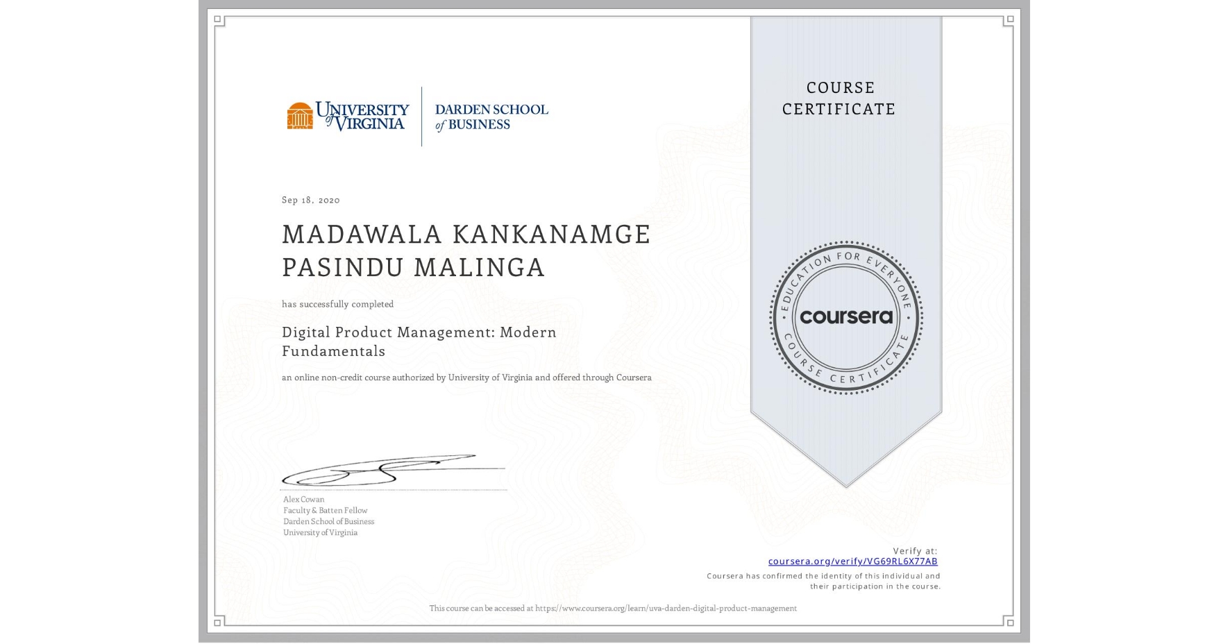 View certificate for  MADAWALA KANKANAMGE PASINDU MALINGA, Digital Product Management: Modern Fundamentals, an online non-credit course authorized by University of Virginia and offered through Coursera