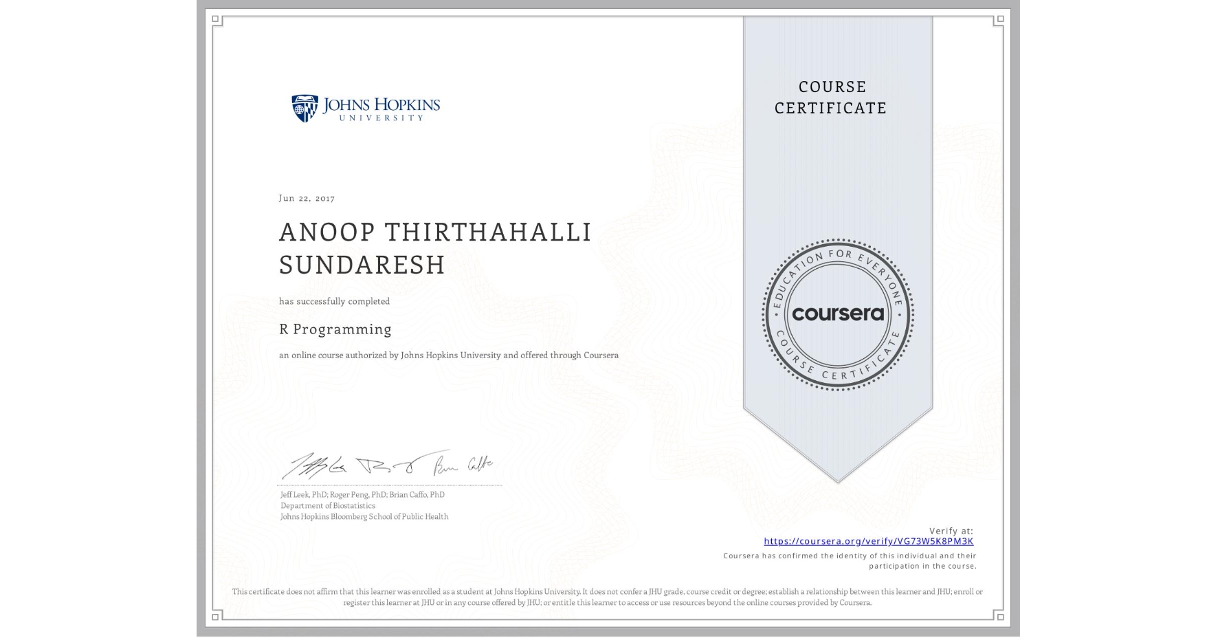 View certificate for ANOOP THIRTHAHALLI SUNDARESH, R Programming, an online non-credit course authorized by Johns Hopkins University and offered through Coursera