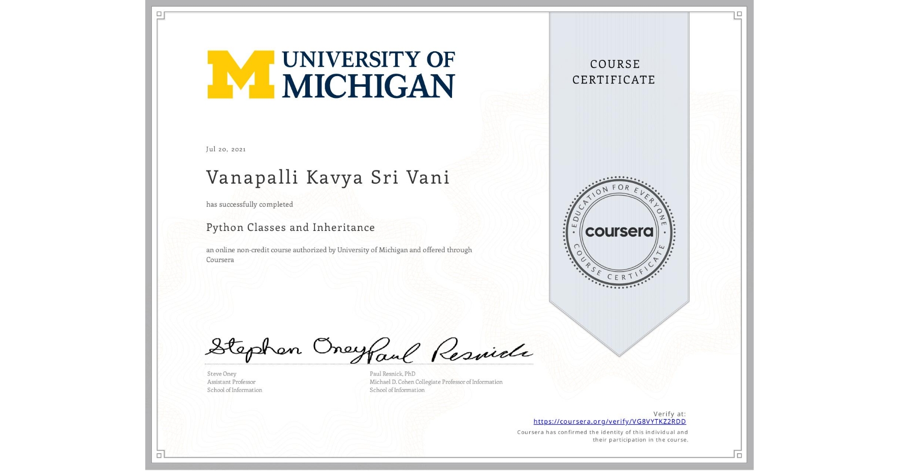 View certificate for Vanapalli Kavya Sri Vani, Python Classes and Inheritance, an online non-credit course authorized by University of Michigan and offered through Coursera