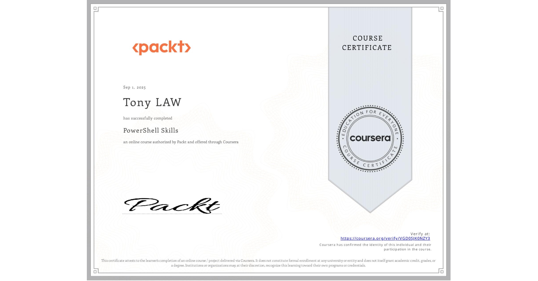 View certificate for Tony LAW, PowerShell Skills, an online non-credit course authorized by Packt and offered through Coursera
