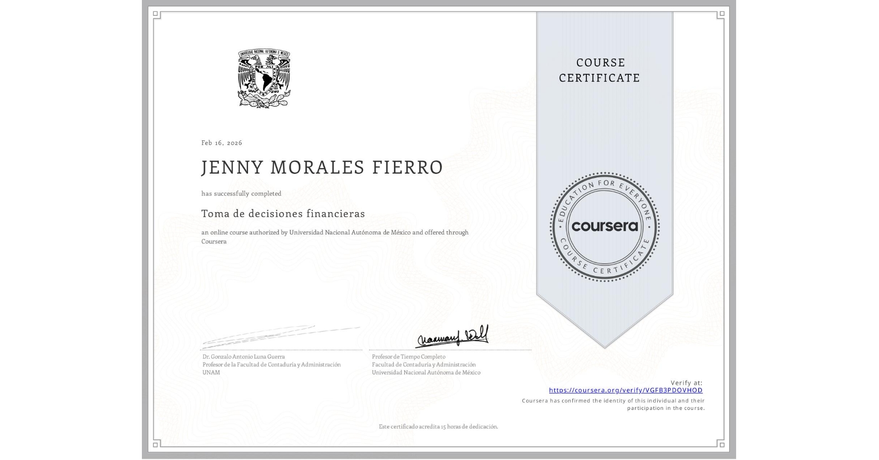View certificate for JENNY MORALES FIERRO, Toma de decisiones financieras, an online non-credit course authorized by Universidad Nacional Autónoma de México and offered through Coursera
