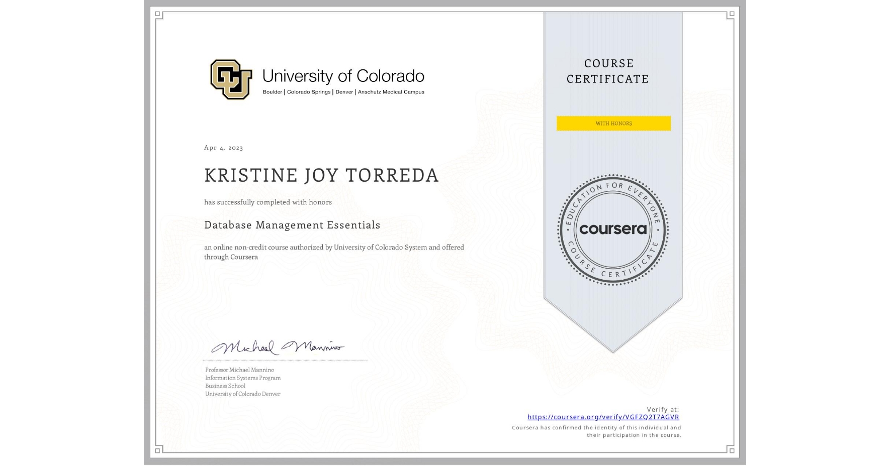 View certificate for KRISTINE JOY TORREDA, Database Management Essentials, an online non-credit course authorized by University of Colorado System and offered through Coursera