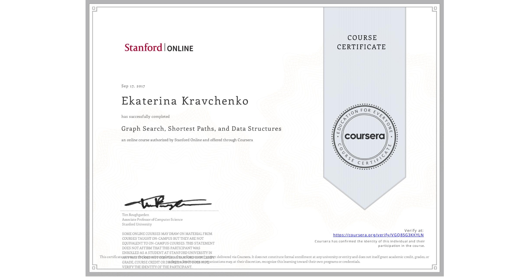View certificate for Ekaterina Kravchenko, Graph Search, Shortest Paths, and Data Structures, an online non-credit course authorized by Stanford Online and offered through Coursera