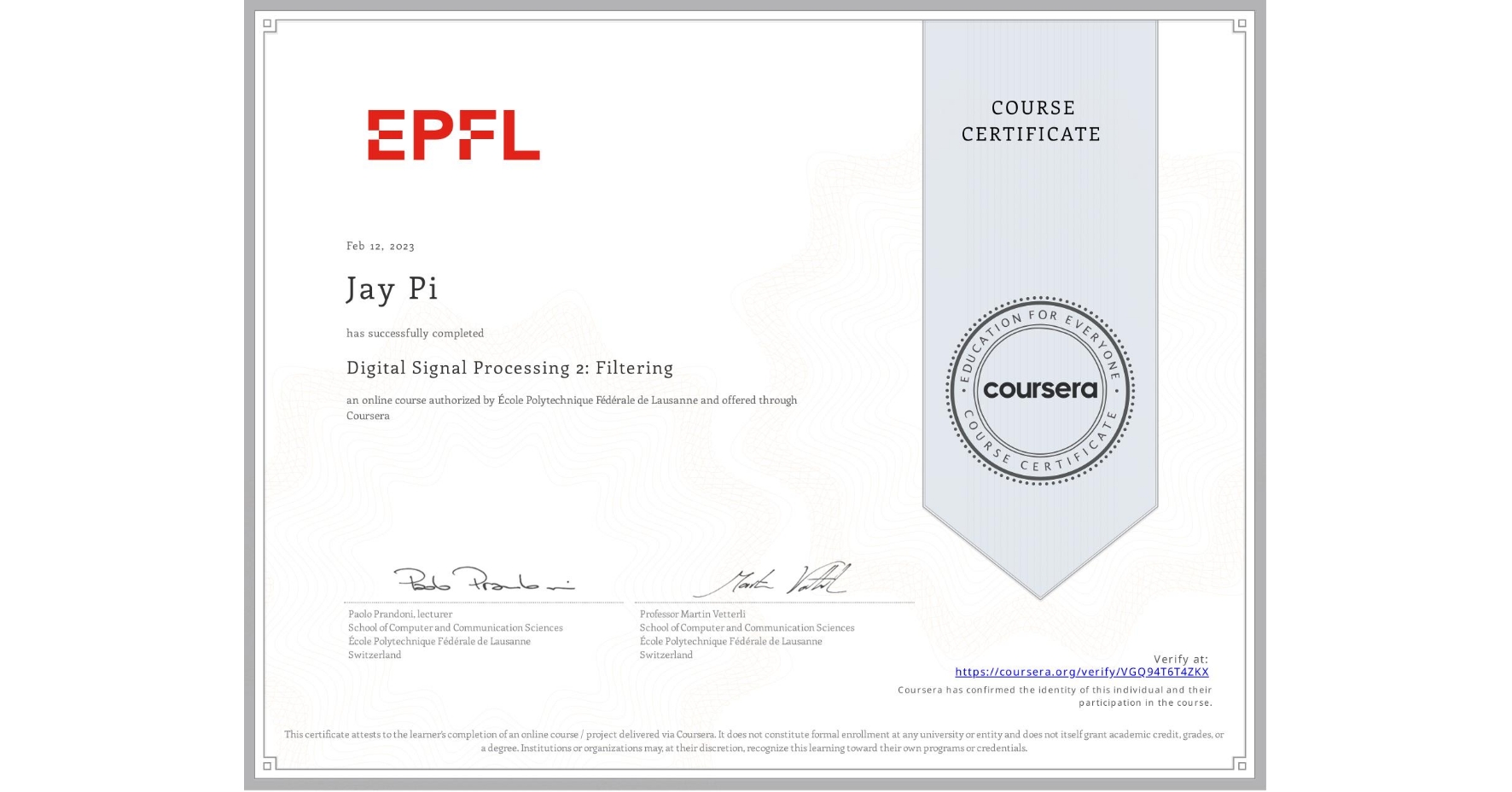 View certificate for Jay Pi, Digital Signal Processing 2: Filtering, an online non-credit course authorized by École Polytechnique Fédérale de Lausanne and offered through Coursera