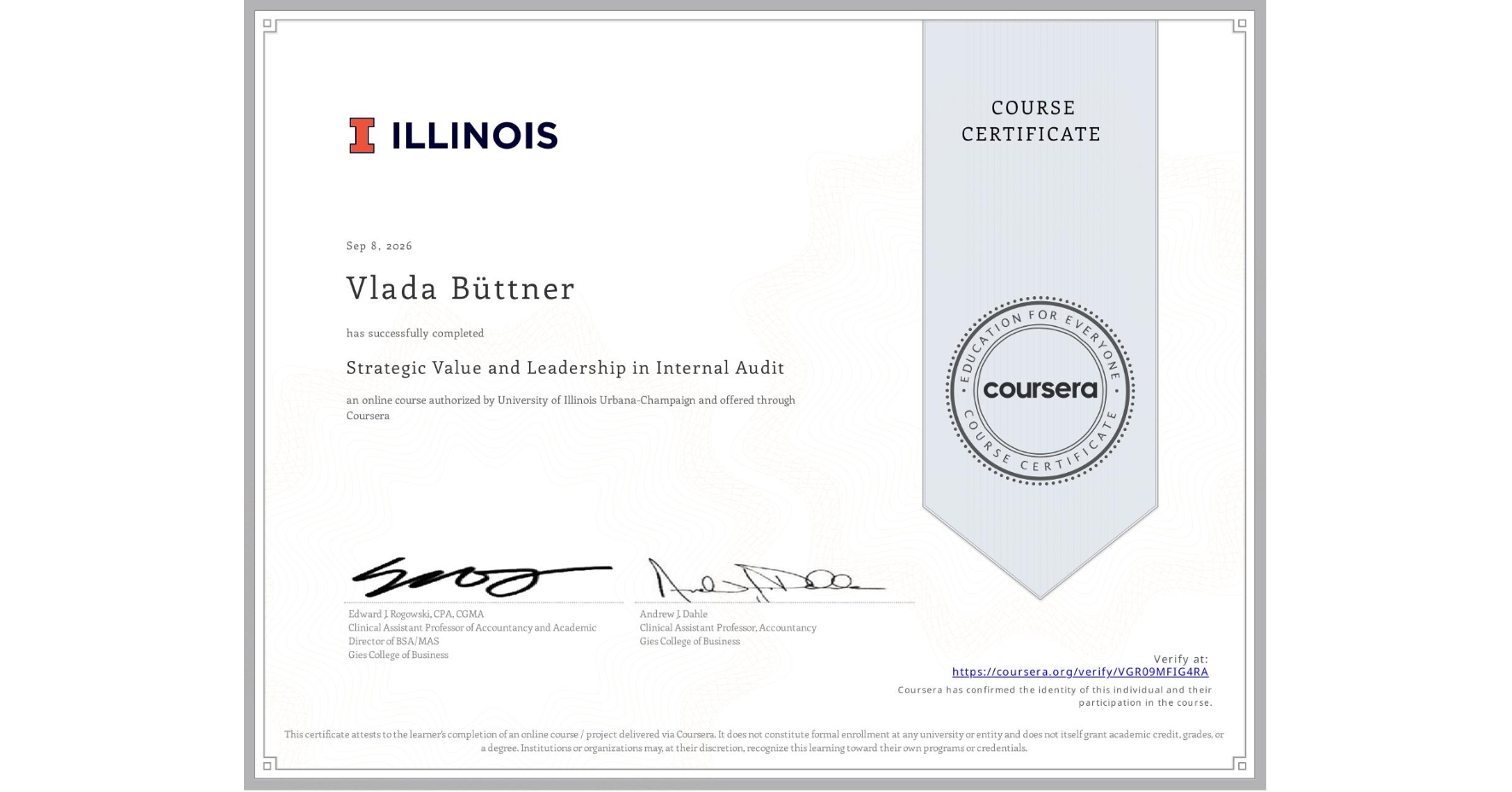 View certificate for Vlada Büttner, Strategic Value and Leadership in Internal Audit, an online non-credit course authorized by University of Illinois Urbana-Champaign and offered through Coursera