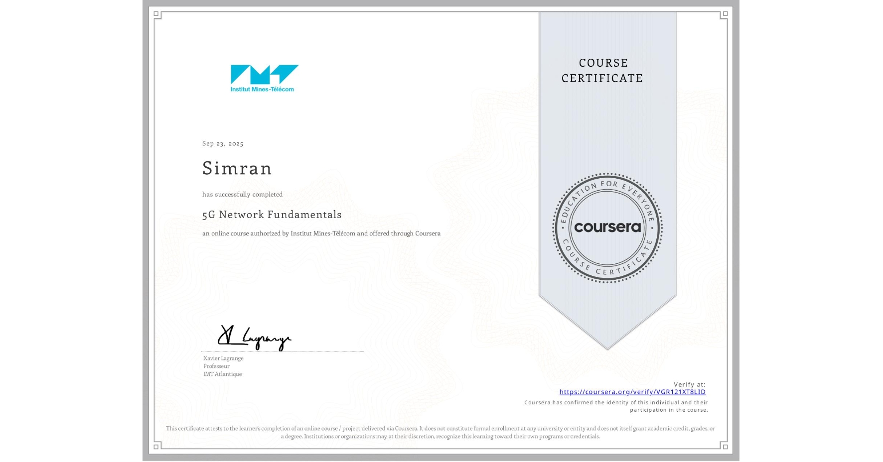 View certificate for Simran , 5G Network Fundamentals, an online non-credit course authorized by Institut Mines-Télécom and offered through Coursera