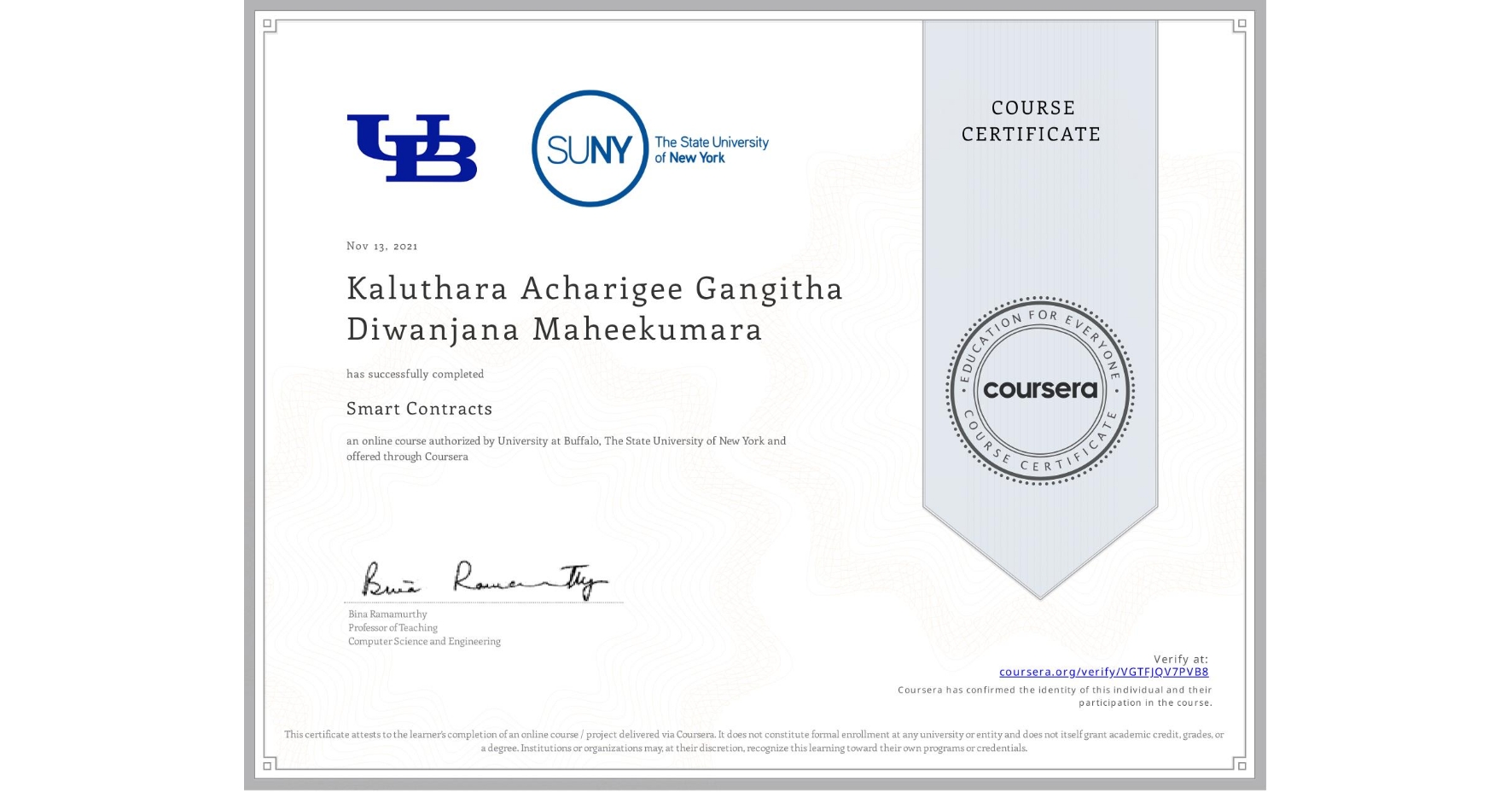 View certificate for Kaluthara Acharigee Gangitha Diwanjana Maheekumara, Smart Contracts, an online non-credit course authorized by University at Buffalo & The State University of New York and offered through Coursera