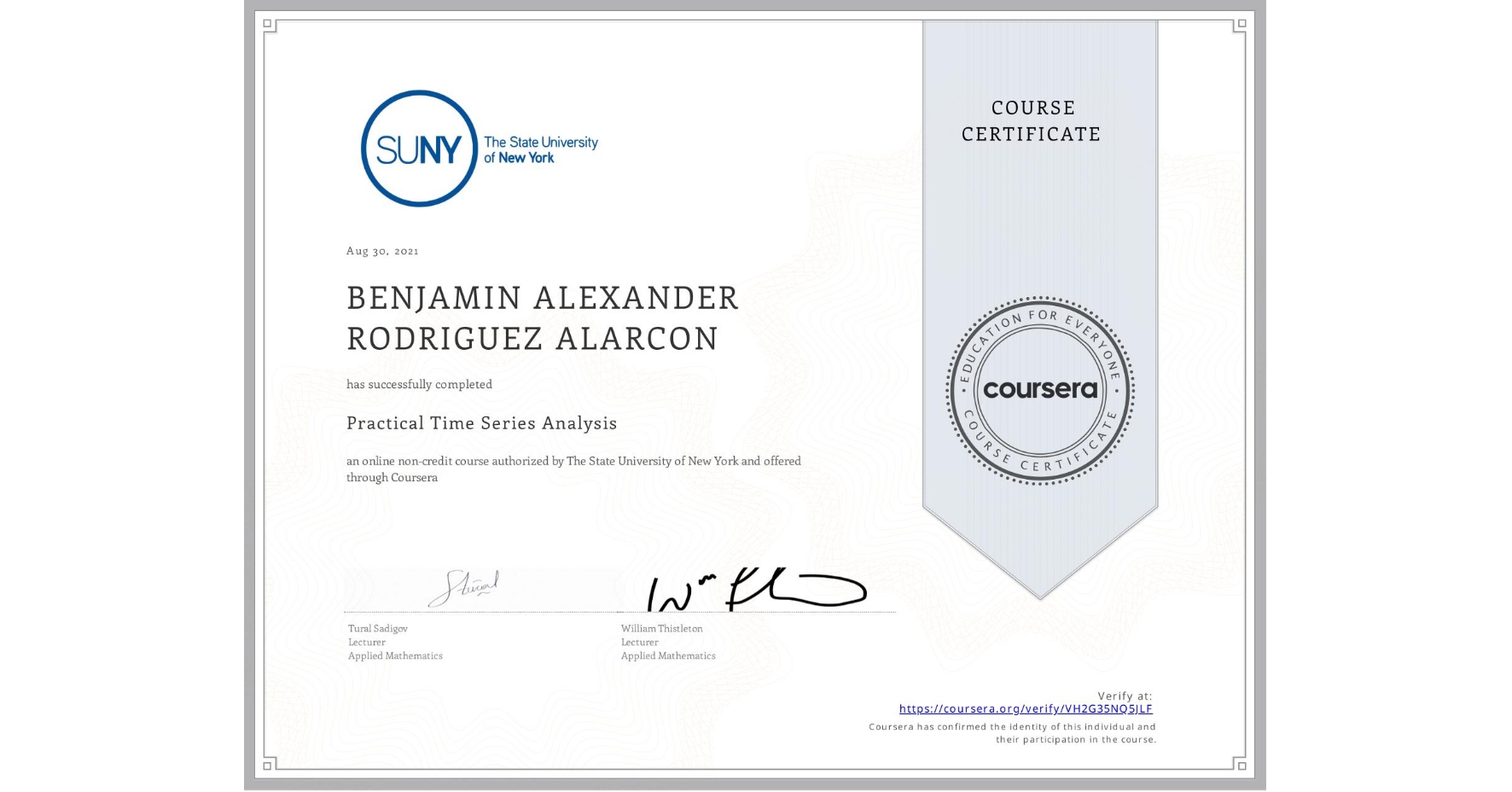 View certificate for BENJAMIN ALEXANDER RODRIGUEZ ALARCON, Practical Time Series Analysis, an online non-credit course authorized by The State University of New York and offered through Coursera