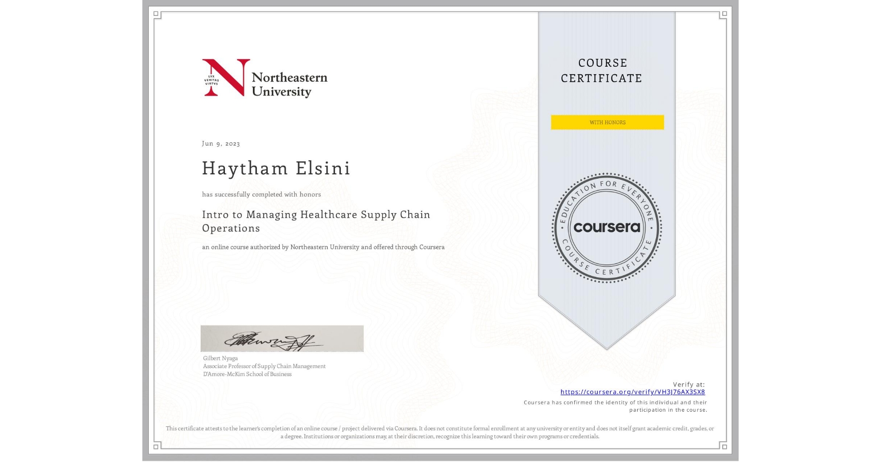View certificate for Haytham Elsini, Intro to Managing Healthcare Supply Chain Operations, an online non-credit course authorized by Northeastern University  and offered through Coursera