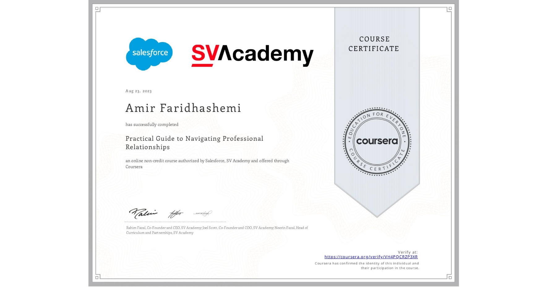 View certificate for Amir Faridhashemi, Practical Guide to Navigating Professional Relationships, an online non-credit course authorized by Salesforce & SV Academy and offered through Coursera