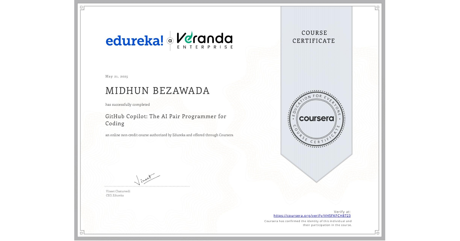 View certificate for MIDHUN BEZAWADA, GitHub Copilot: The AI Pair Programmer for Coding, an online non-credit course authorized by Edureka and offered through Coursera