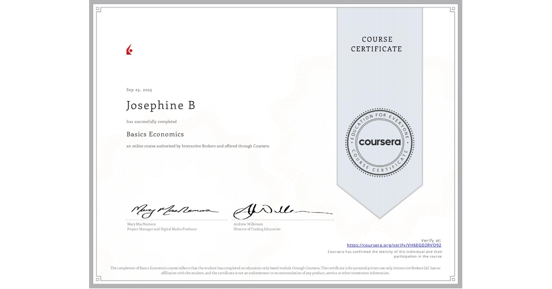 View certificate for Josephine B, Basics Economics, an online non-credit course authorized by Interactive Brokers and offered through Coursera