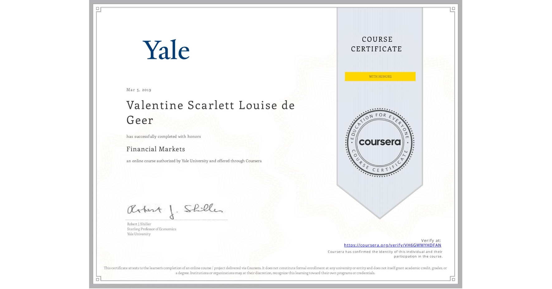 View certificate for Valentine Scarlett Louise de Geer, Financial Markets, an online non-credit course authorized by Yale University and offered through Coursera