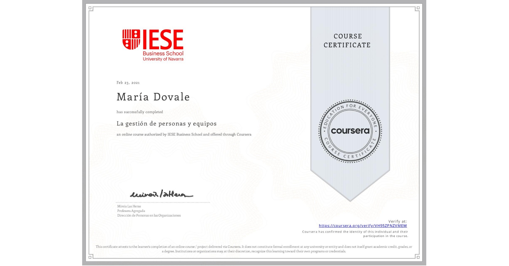 View certificate for María Dovale, La gestión de personas y equipos, an online non-credit course authorized by IESE Business School and offered through Coursera