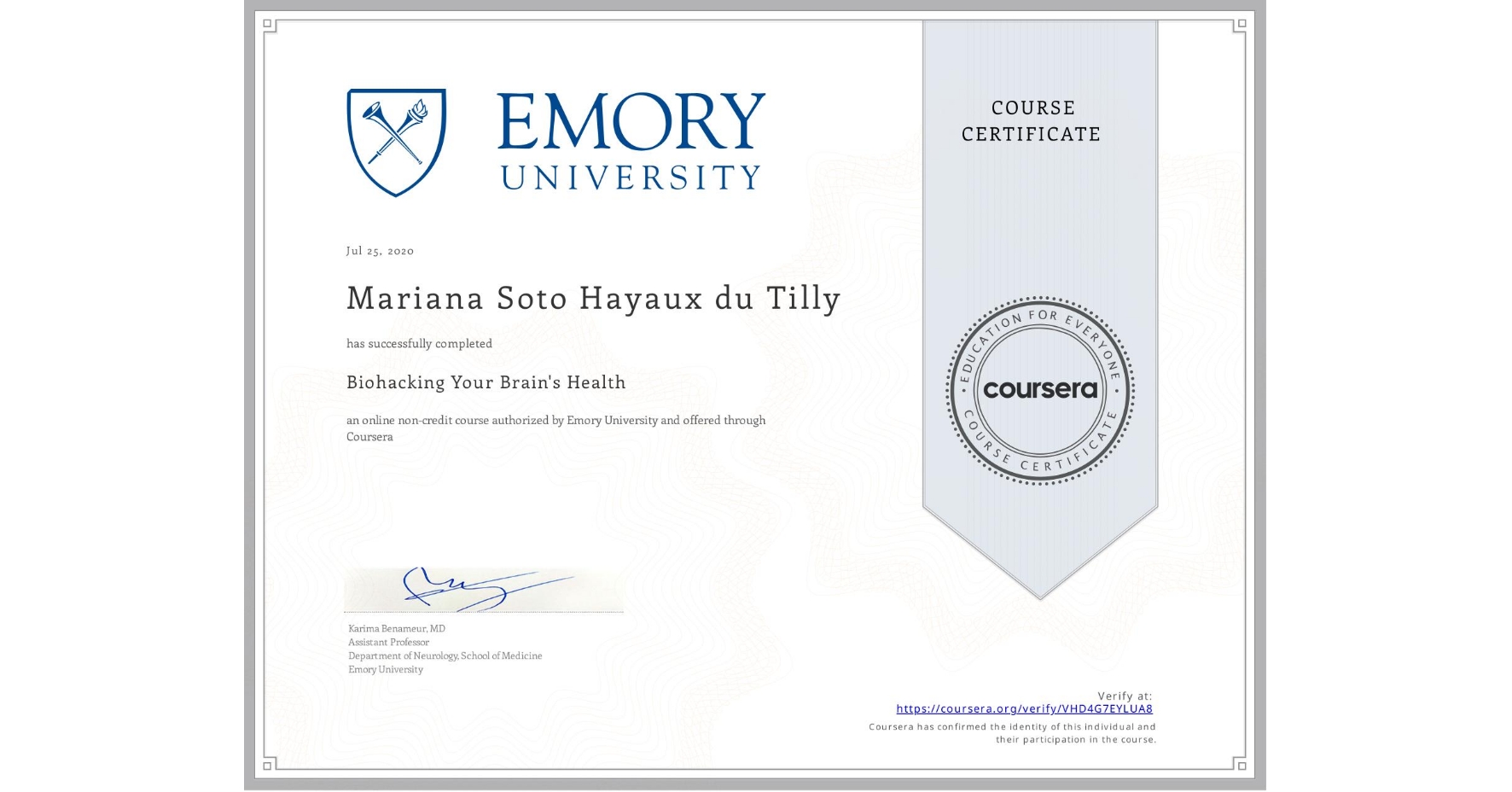 View certificate for Mariana Soto Hayaux du Tilly, Biohacking Your Brain's Health, an online non-credit course authorized by Emory University and offered through Coursera