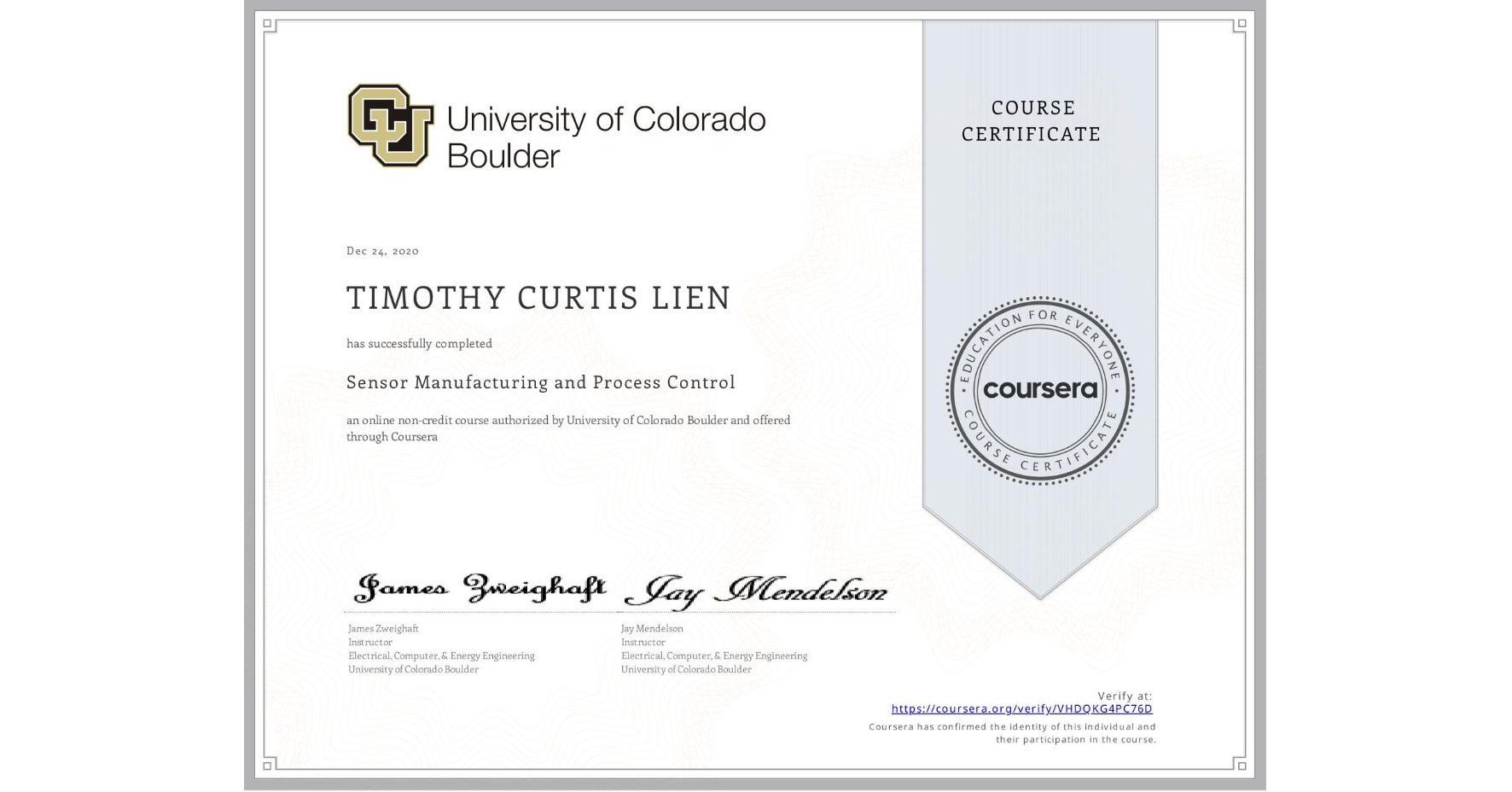 View certificate for TIMOTHY CURTIS LIEN, Sensor Manufacturing and Process Control, an online non-credit course authorized by University of Colorado Boulder and offered through Coursera