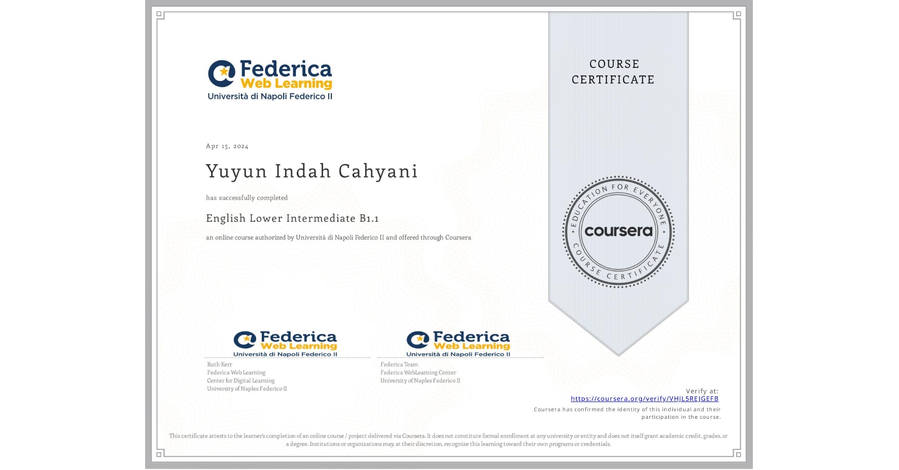 View certificate for Yuyun Indah Cahyani, English Lower Intermediate B1.1, an online non-credit course authorized by Università di Napoli Federico II and offered through Coursera