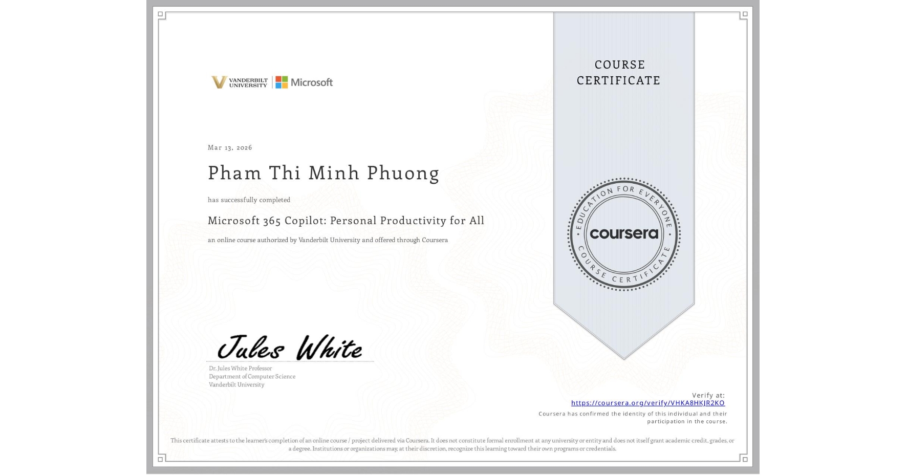 View certificate for Pham Thi Minh Phuong, Microsoft 365 Copilot: Personal Productivity for All, an online non-credit course authorized by Vanderbilt University and offered through Coursera