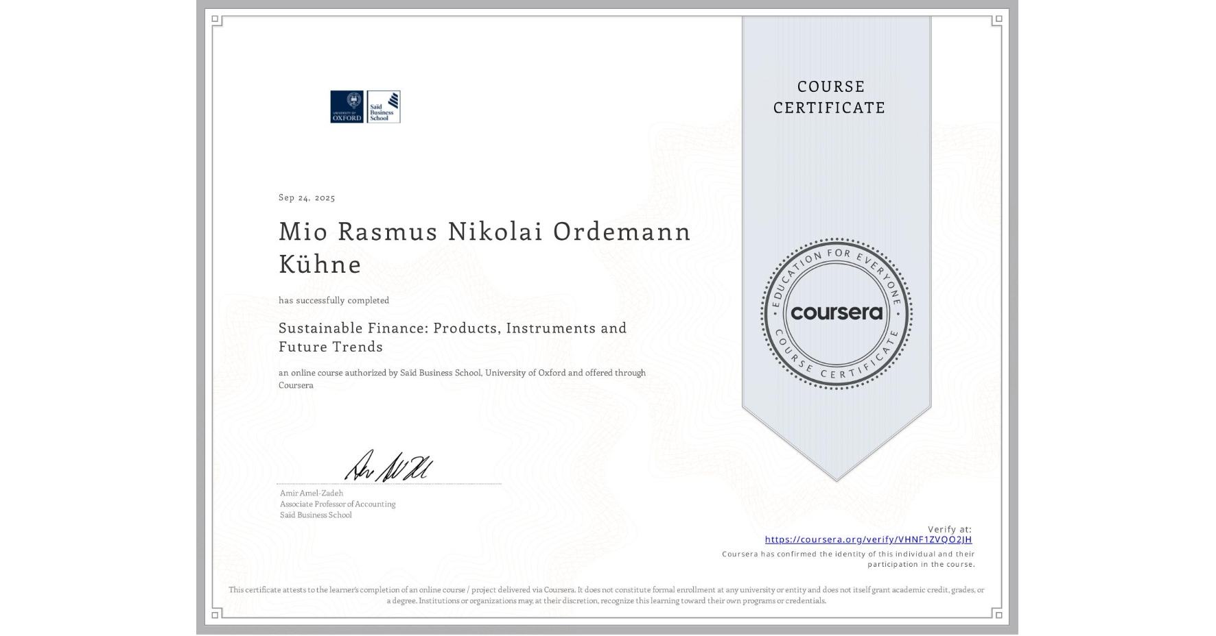 View certificate for Mio Rasmus Nikolai Ordemann Kühne, Sustainable Finance: Products, Instruments and Future Trends, an online non-credit course authorized by Saïd Business School, University of Oxford and offered through Coursera