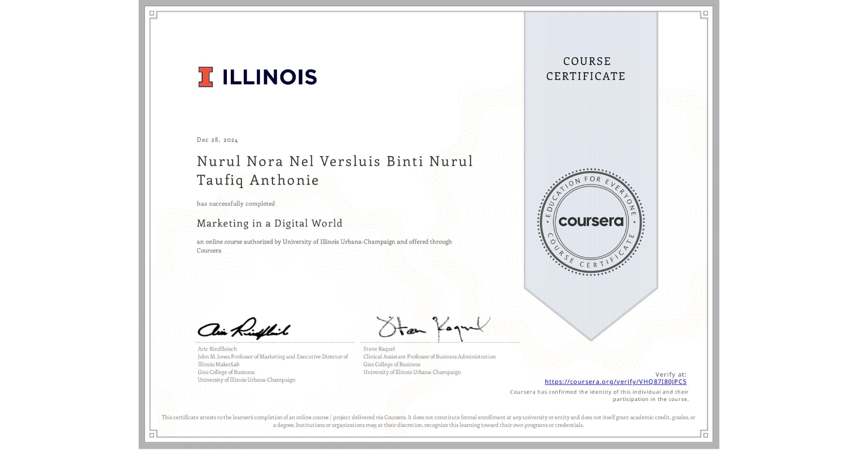 View certificate for Nurul Nora Nel Versluis Binti Nurul Taufiq Anthonie, Marketing in a Digital World, an online non-credit course authorized by University of Illinois Urbana-Champaign and offered through Coursera