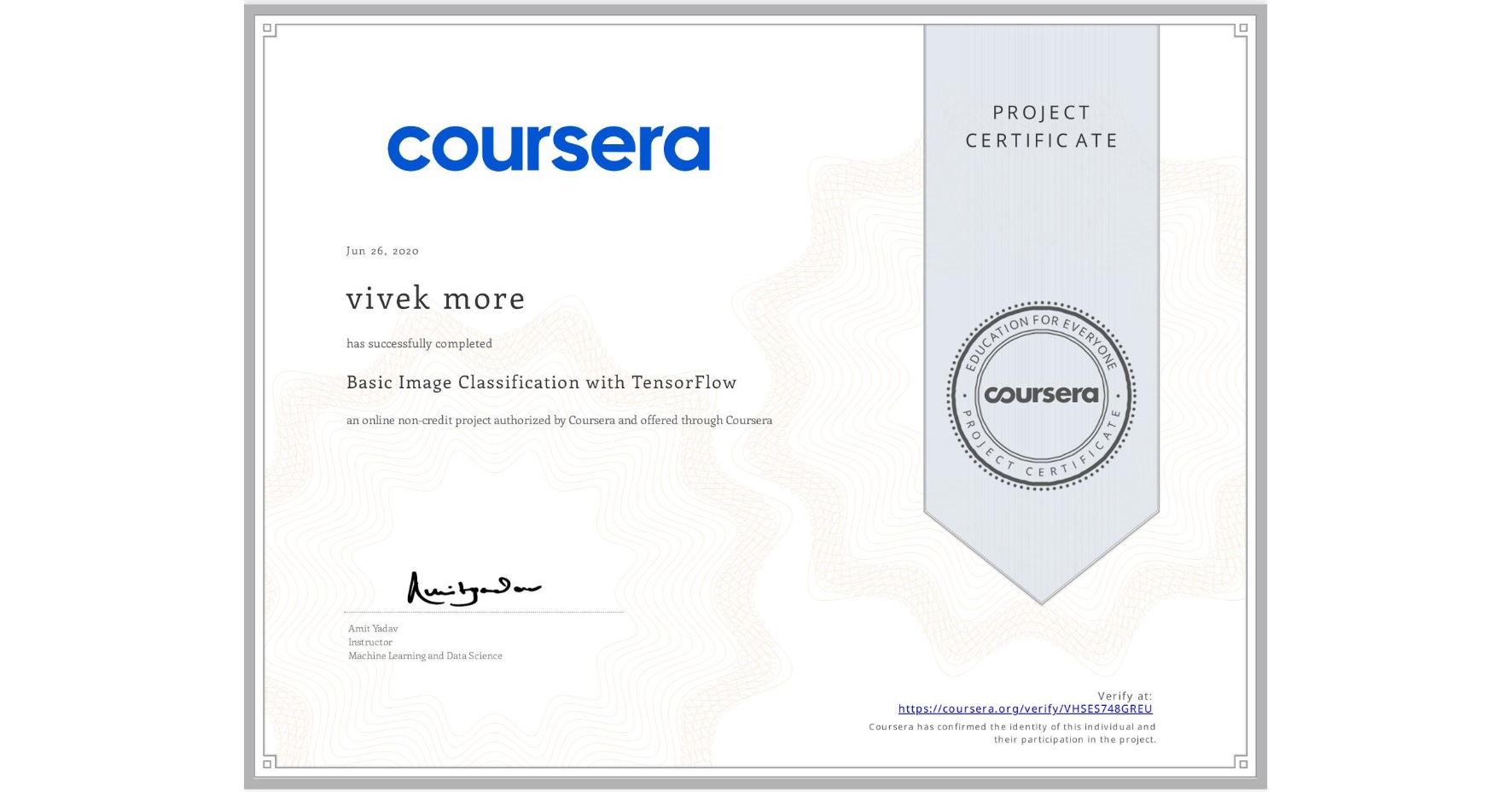 View certificate for vivek more, Basic Image Classification with TensorFlow, an online non-credit course authorized by Coursera and offered through Coursera
